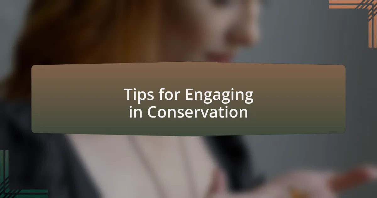 Tips for Engaging in Conservation