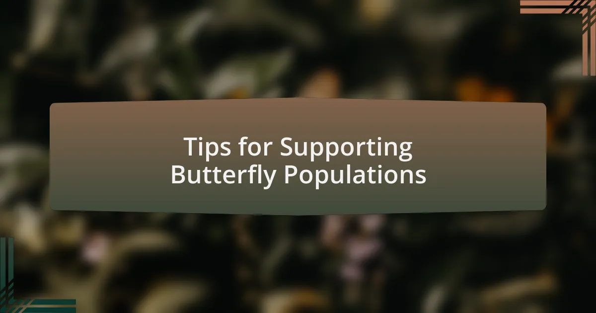 Tips for Supporting Butterfly Populations