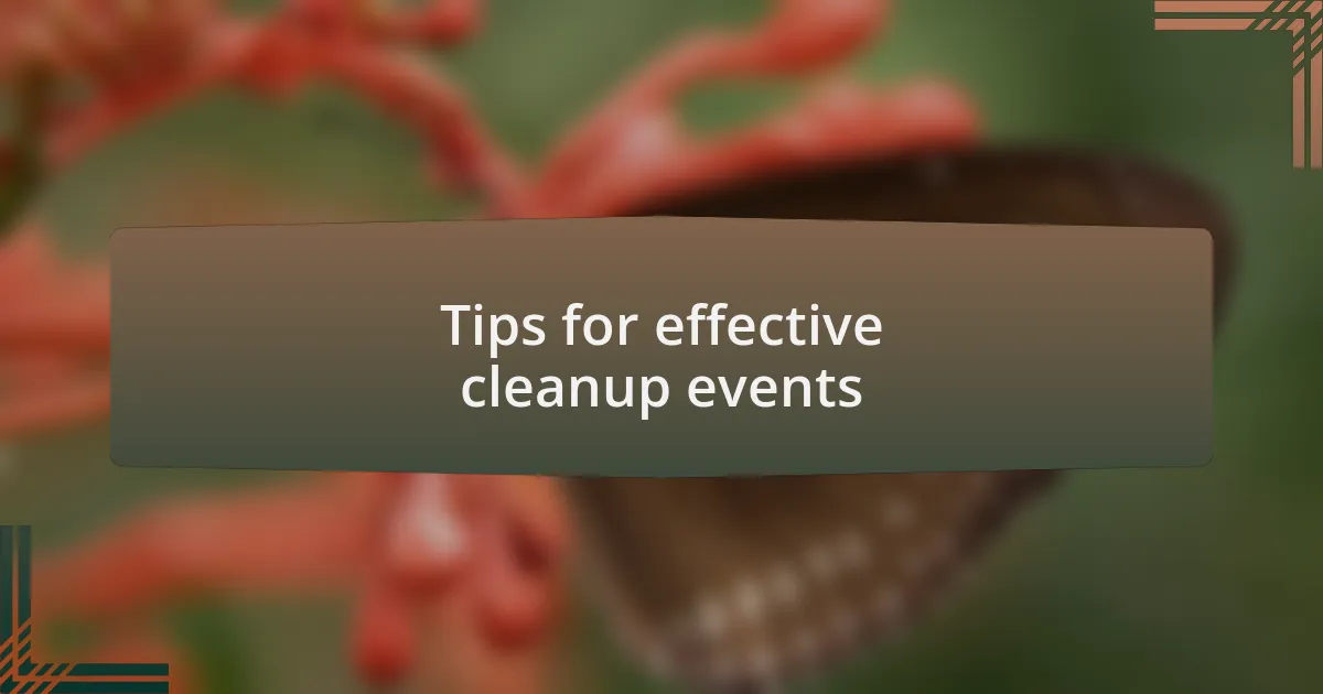Tips for effective cleanup events