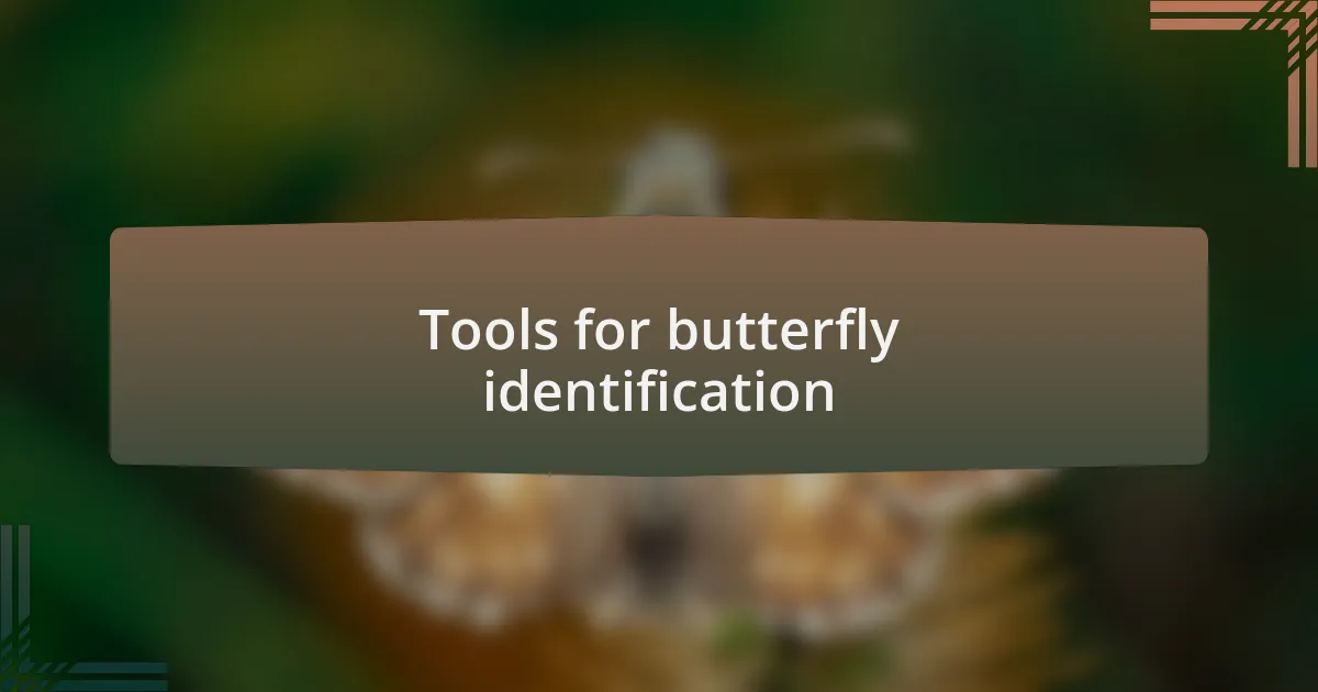 Tools for butterfly identification