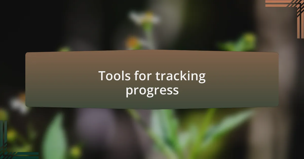 Tools for tracking progress