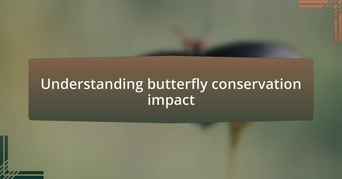 Understanding butterfly conservation impact